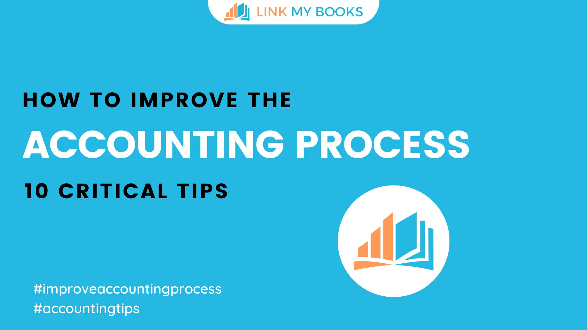 How to Improve the Accounting Process 10 Critical Tips 📈